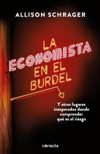 La economista en el burdel "Y otros lugares inesperados donde comprender qué es el riesgo"