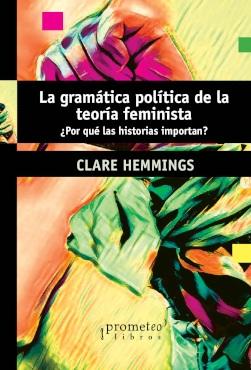 La gramática política de la teoría feminista "¿Por qué las historias importan?"