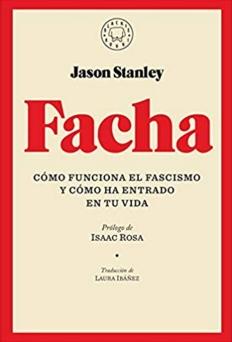 Facha "Cómo funciona el fascismo y cómo ha entrado en tu vida"