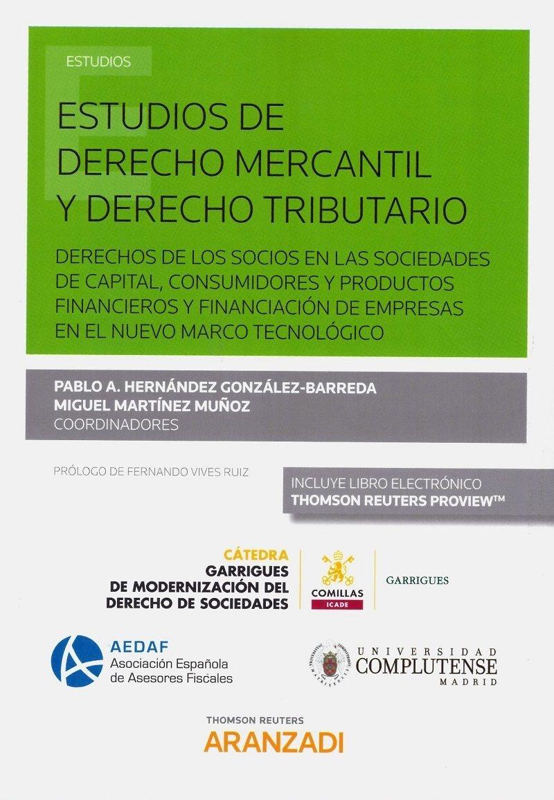 Estudios de Derecho Mercantil y Derecho Tributario "Derechos de los Socios en las Sociedades de Capital, Consumidores y Productos Financieros y Financiación"