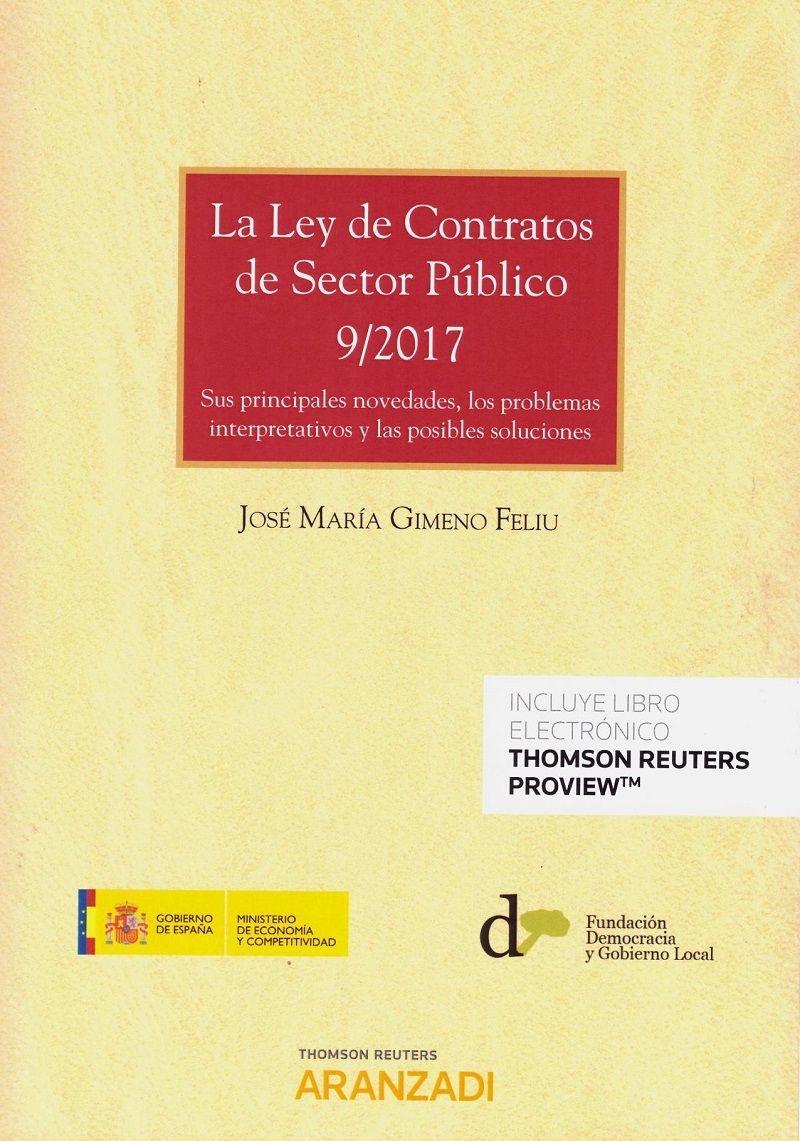 La Ley de Contratos del Sector Público 9/2017 "Sus Principales Novedades, los Problemas Interpretativos y las Posibles Soluciones "