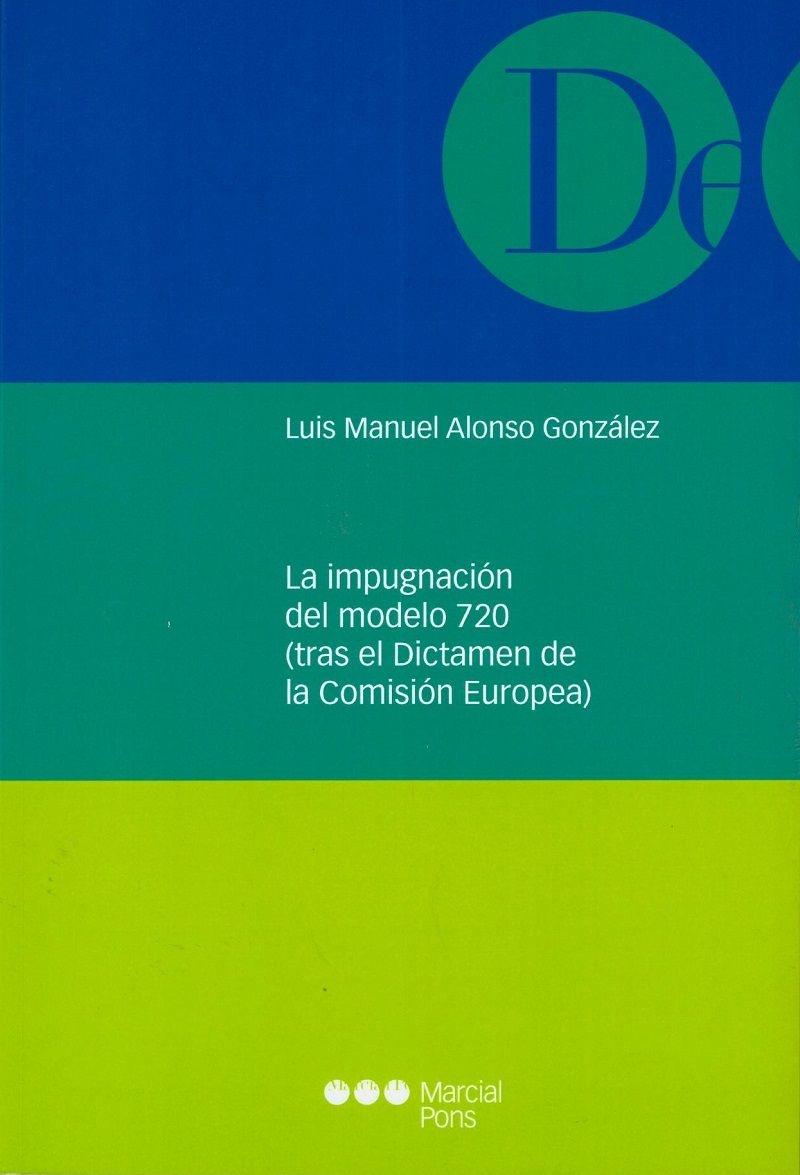 La Impugnación del Modelo 720 (Tras el Dictamen de la Comisión Europea) 