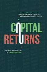 Capital Returns "Investing Through the Capital Cycle: A Money Managers Reports 2002-15"