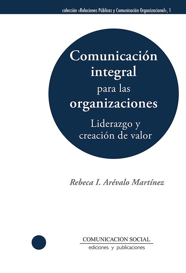 Comunicación integral para las organizaciones "Liderazgo y creación de valor"