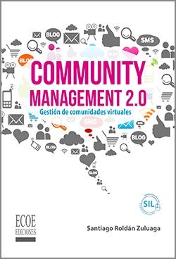 Community management 2.0 "Gestión de comunidades virtuales"