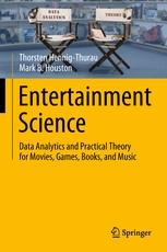 Entertainment Science "Data Analytics and Practical Theory for Movies, Games, Books, and Music"
