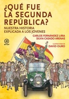 ¿Qé fue la Segunda República? "Nuestra historia explicada a los jóvenes "