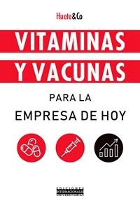 Vitaminas y vacunas para la empresa de hoy 