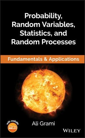 Probability, Random Variables, Statistics, and Random Processes "Fundamentals and Applications"