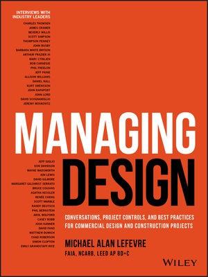 Managing Design "Conversations, Project Controls, and Best Practices for Commercial Design and Construction Projects"