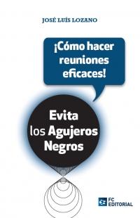 ¡Cómo hacer reuniones eficaces! "Evita los agujeros negros"