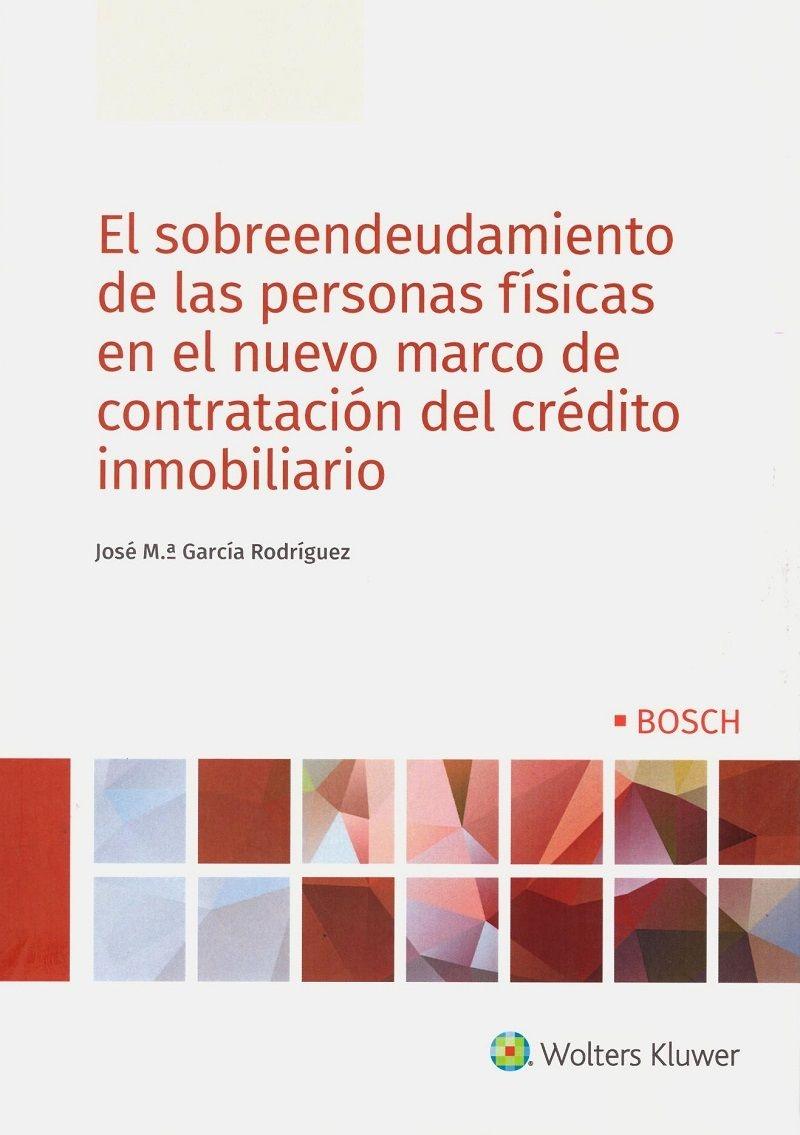 El sobreendeudamiento de las personas físicas en el nuevo marco de contratación del crédito inmobiliario