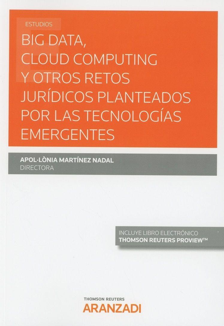 Big Data, Cloud Computing y otros retos jurídicos planteados por las tecnologías emergentes "Especial incidencia en el sector turístico"