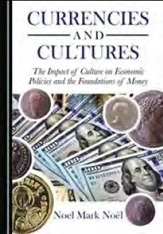 Currencies and Cultures "The Impact of Culture on Economic Policies and the Foundation of Money "