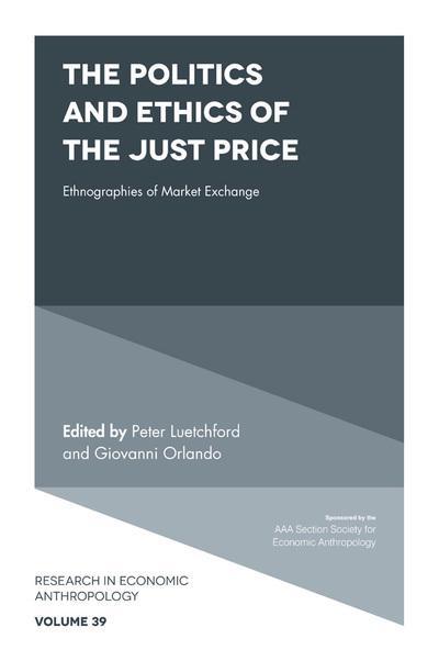The Politics and Ethics of the Just Price "Ethnographies of Market Exchange"