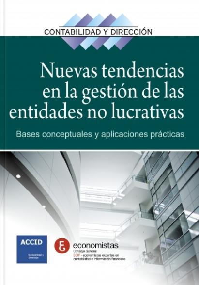 Nuevas tendencias en la gestión de las entidades no lucrativas  "Bases conceptuales y aplicaciones prácticas"