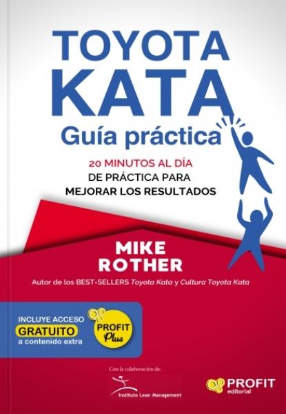 Toyota Kata: Guía práctica "20 minutos al día para mejorar los resultados con Toyota Kata"