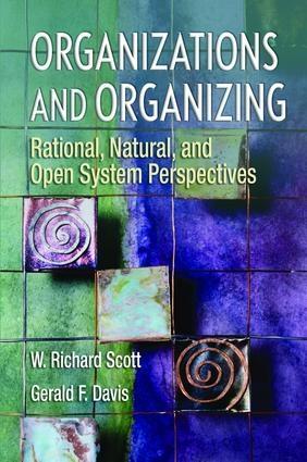 Organizations and Organizing "Rational, Natural and Open Systems Perspectives"