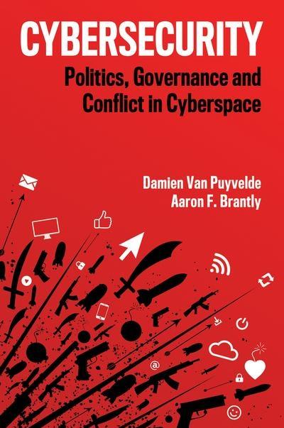 Cybersecurity  "Politics, Governance and Conflict in Cyberspace"