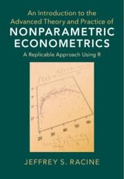 An Introduction to the Advanced Theory and Practice of Nonparametric Econometrics "A Replicable Approach Using R"