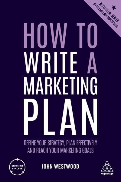 How to Write a Marketing Plan "Define Your Strategy, Plan Effectively and Reach Your Marketing Goals"