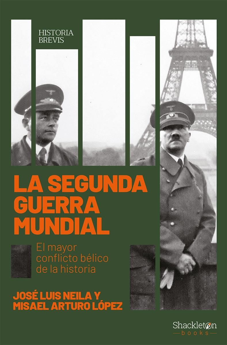 La Segunda Guerra Mundial "El mayor conflicto bélico de la historia"