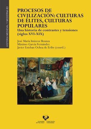 Procesos de civilización: culturas de élites, culturas populares "Una historia de contrastes y tensiones (siglos XVI-XIX)"