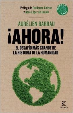 ¡Ahora! "El desafío más grande de la historia de la humanidad"