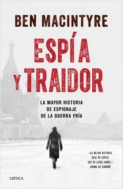 Espía y traidor "La mayor historia de espionaje de la Guerra Fría"