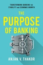 The Purpose of Banking "Transforming Banking for Stability and Economic Growth"