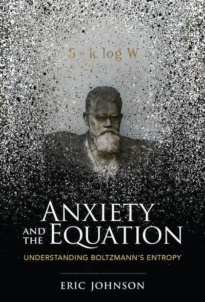 Anxiety and the Equation "Understanding Boltzmann's Entropy"