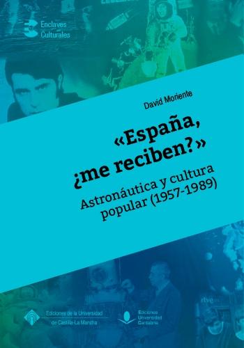 "España, ¿me reciben?" "Astronáutica y cultura popular (1957-1989)"