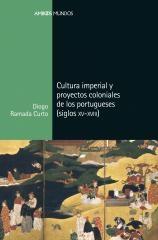 Cultura imperial y proyectos coloniales de los portugueses  "(siglos XV a XVIII) "