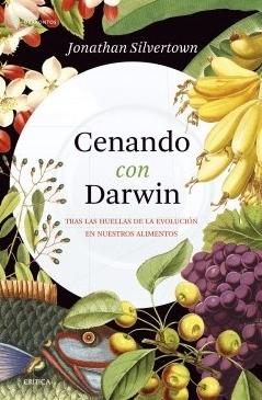 Cenando con Darwin "Tras las huellas de la evolución en nuestros alimentos"