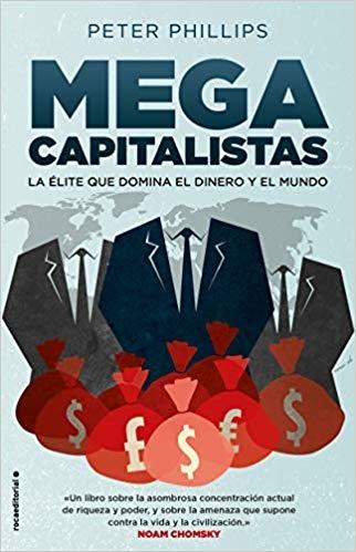 Megacapitalistas "La élite que domina el dinero y el mundo"