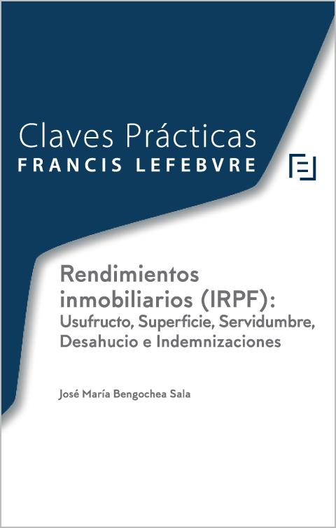 Rendimientos inmobiliarios (IRPF); usufructo, superficie, servidumbre, desahucio e indemnizaciones 