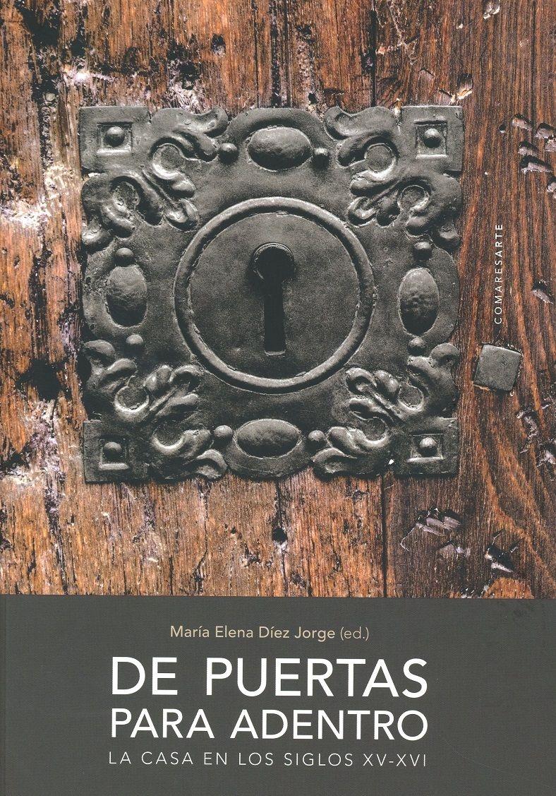 De puertas para adentro "La casa en los siglos XV-XVI "