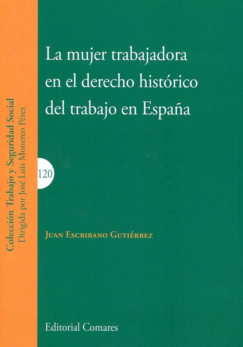 Mujer trabajadora en el derecho histórico del trabajo en España 