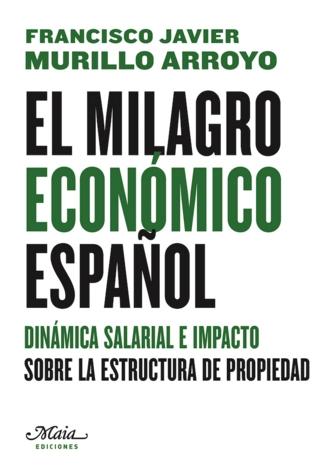 El milagro económico español "Dinámica salarial e impacto sobre la estructura de propiedad "