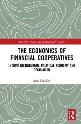 The Economics of Financial Cooperatives "Income Distribution, Political Economy and Regulation"