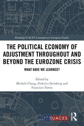 The Political Economy of Adjustment Throughout and Beyond the Eurozone Crisis "What Have We Learned?, "