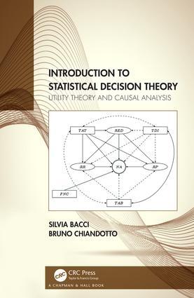 Introduction to Statistical Decision Theory "Utility Theory and Causal Analysis"