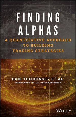 Finding Alphas "A Quantitative Approach to Building Trading Strategies"