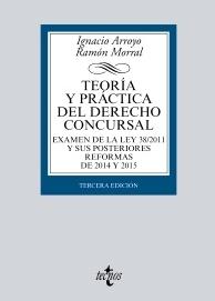 Teoría y práctica del Derecho concursal "Examen de la Ley 38/2011 y sus posteriores reformas de 2015 y 2015"