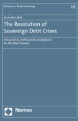 The Resolution of Sovereign Debt Crises "Instruments, Inefficiencies and Options for the Way Forward"
