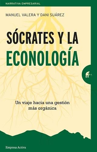 Sócrates y la econología "Un viaje hacia la gestión más orgánica"
