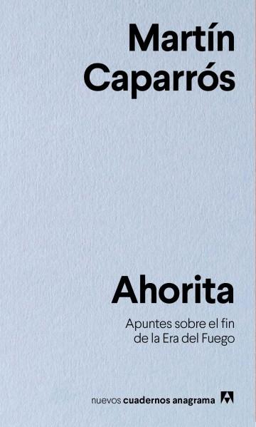 Ahorita "Apuntes sobre el fin de la Era del Fuego"