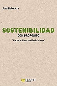 Sostenibilidad con propósito "Hacer el bien, haciéndolo bien"