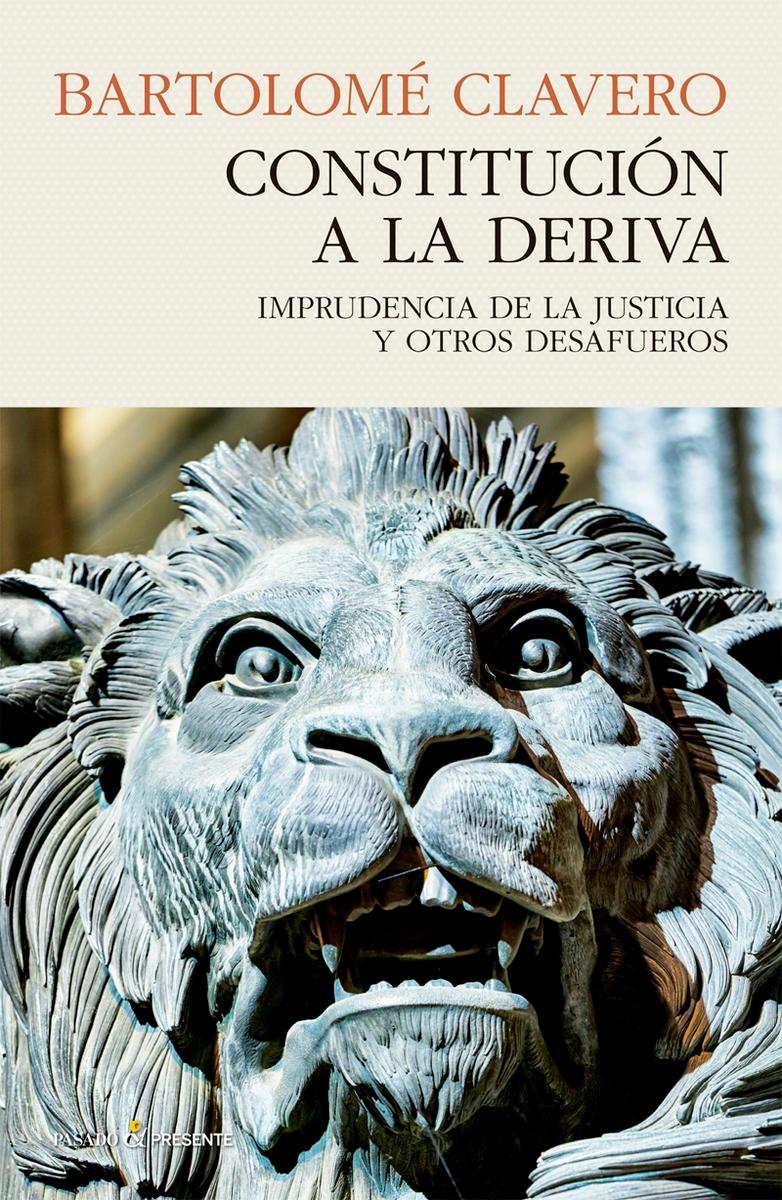 Constitución a la deriva "Imprudencia de la justicia y otros desafueros"