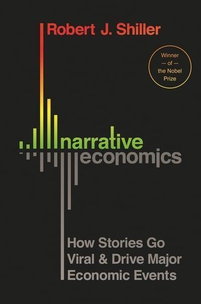 Narrative Economics "How Stories Go Viral and Drive Major Economic Events "